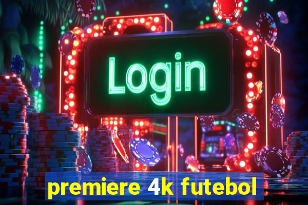 premiere 4k futebol